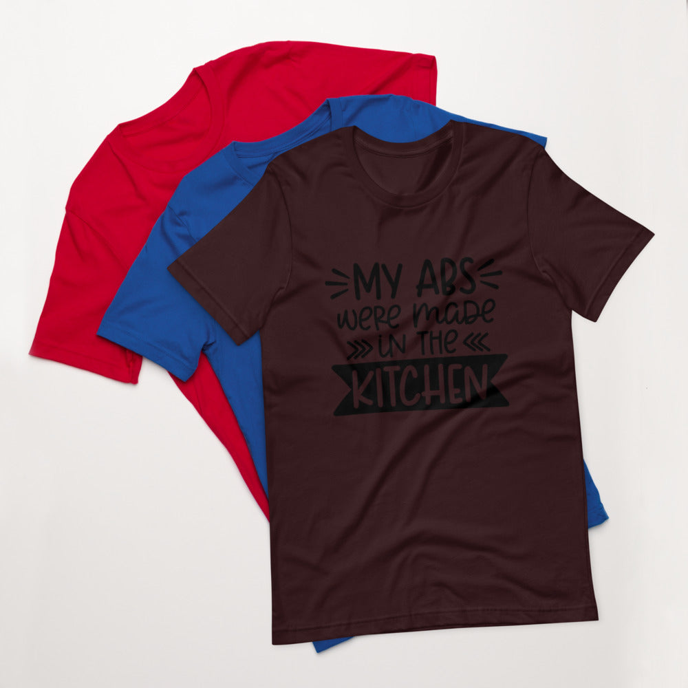 MY ABS WERE MADE IN THE KITCHEN- Short-Sleeve Unisex T-Shirt