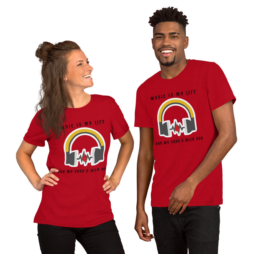 MUSIC IS MY LIFE AND MY SONG'S WITH YOU- Short-Sleeve Unisex T-Shirt
