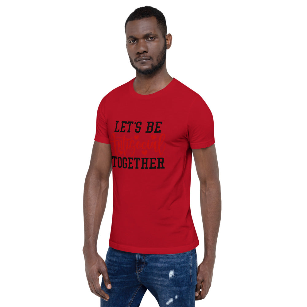 LETS BE ANTISOCIAL TOGETHER- Short-Sleeve Unisex T-Shirt