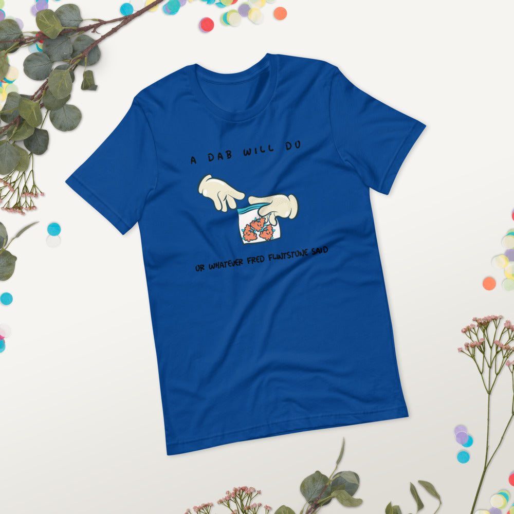 A DAB WILL DO- Short-Sleeve Unisex T-Shirt