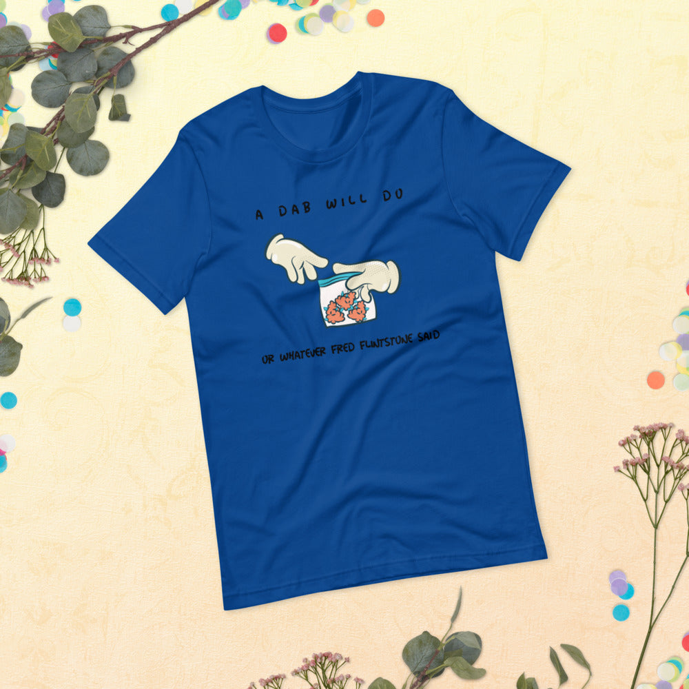 A DAB WILL DO- Short-Sleeve Unisex T-Shirt