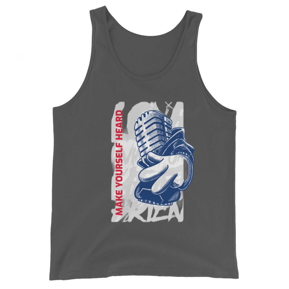 MAKE YOURSELF HEARD!- Unisex Tank Top
