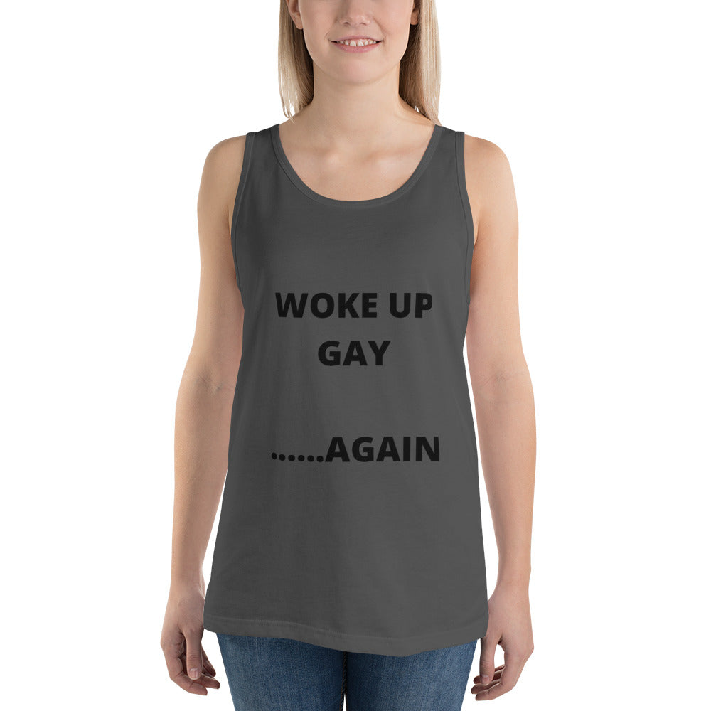 WOKE UP GAY AGAIN- Unisex Tank Top