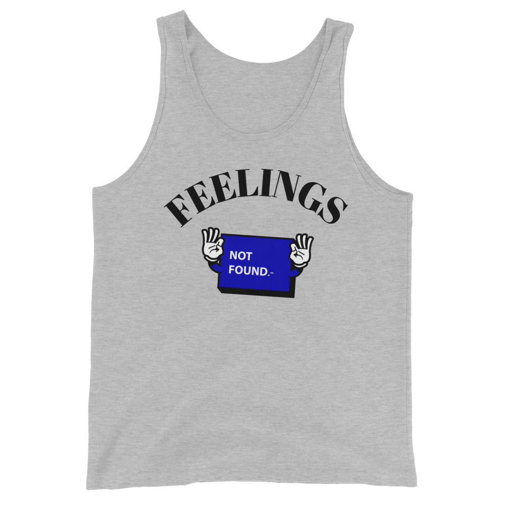 FEELINGS NO FOUND- Unisex Tank Top