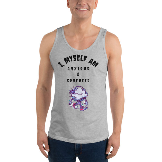 I MYSELF AM ANXIOUS AND CONFUSED- Unisex Tank Top