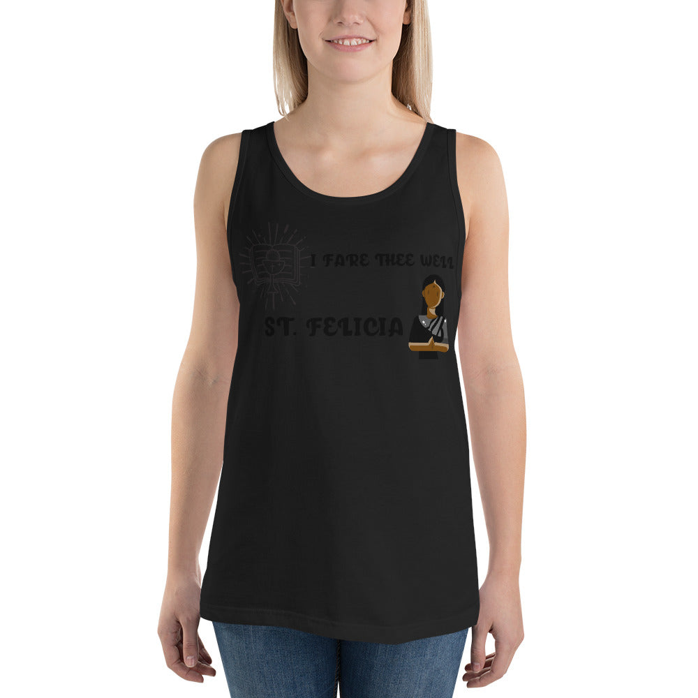 I FARE THEE WELL- ST. FELICIA- Unisex Tank Top