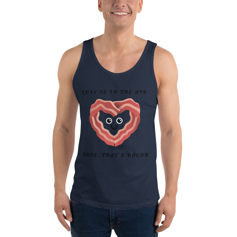 LOVE IS IN THE AIR, NOPE THATS JUST BACON- Unisex Tank Top