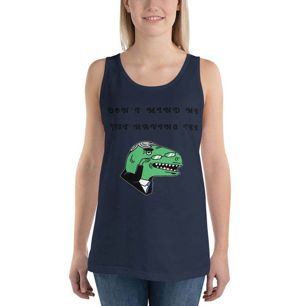 DON'T MIND ME, JUST HAVING TEA- Unisex Tank Top