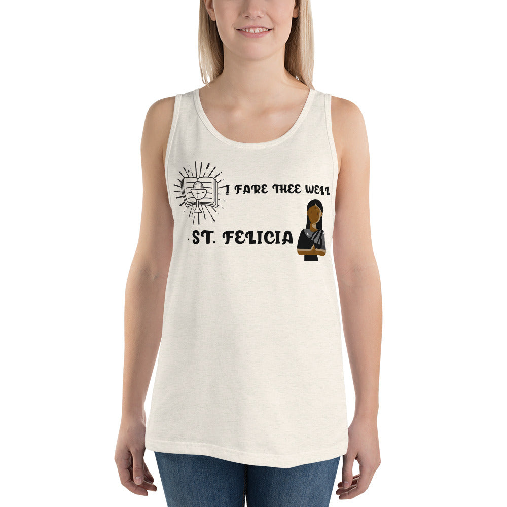 I FARE THEE WELL- ST. FELICIA- Unisex Tank Top