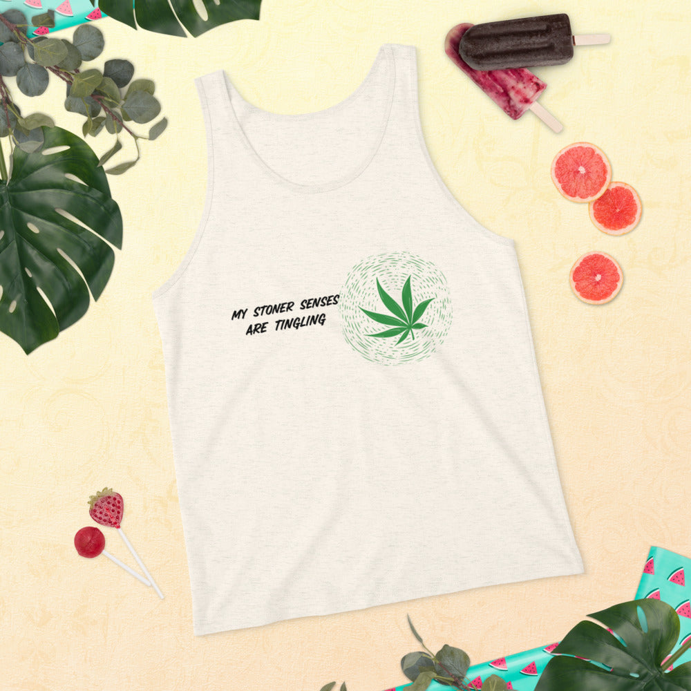 MY STONER SENSES ARE TINGLING- Unisex Tank Top
