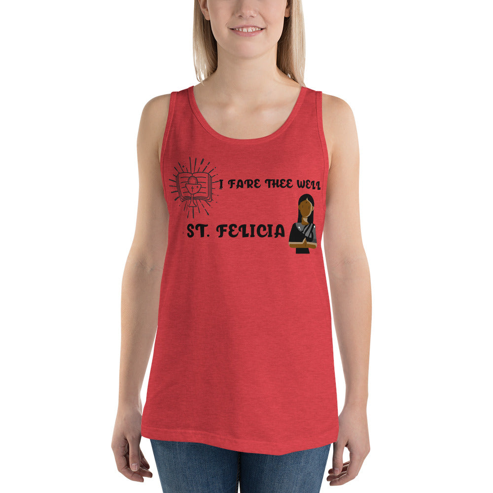 I FARE THEE WELL- ST. FELICIA- Unisex Tank Top