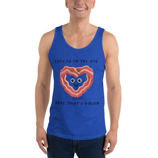 LOVE IS IN THE AIR, NOPE THATS JUST BACON- Unisex Tank Top