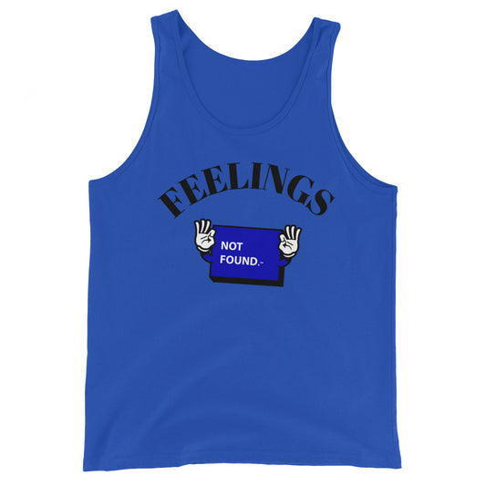 FEELINGS NO FOUND- Unisex Tank Top