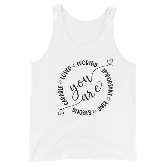 YOU ARE- Unisex Tank Top