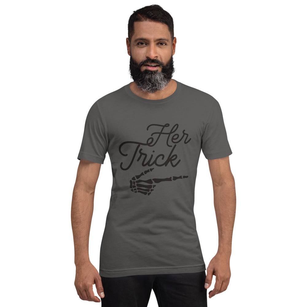 HER TRICK- Short-Sleeve Unisex T-Shirt
