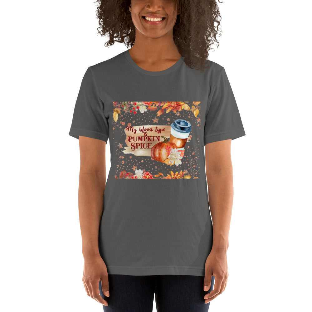 MY BLOOD TYPE IS PUMPKIN SPICE- Unisex t-shirt