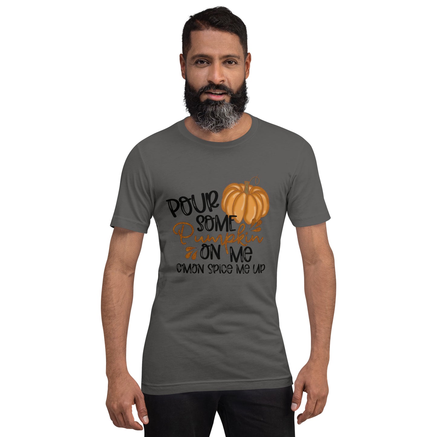POUR SOME PUMPKIN ON ME- Unisex t-shirt