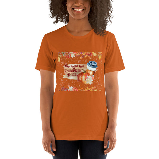 MY BLOOD TYPE IS PUMPKIN SPICE- Unisex t-shirt