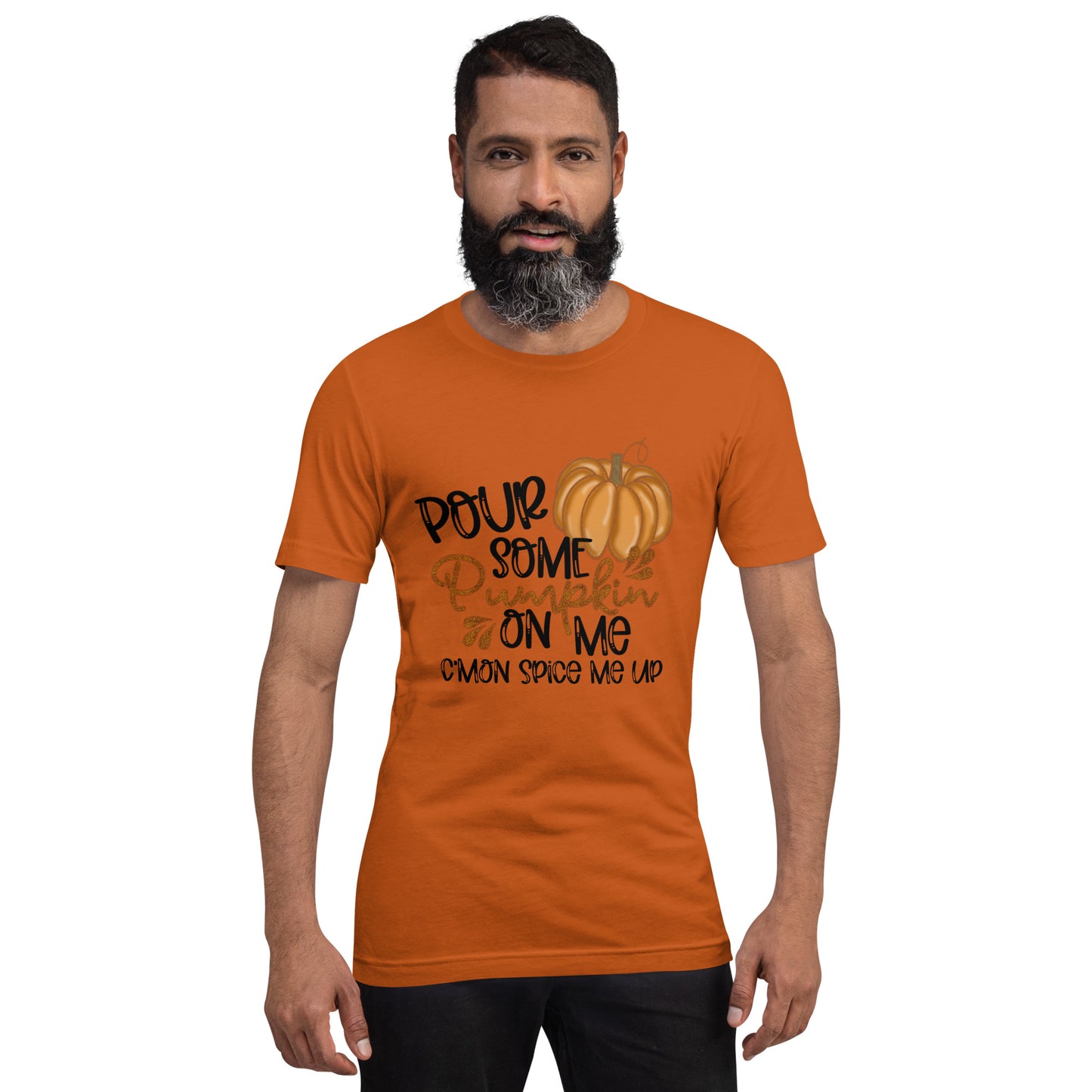 POUR SOME PUMPKIN ON ME- Unisex t-shirt