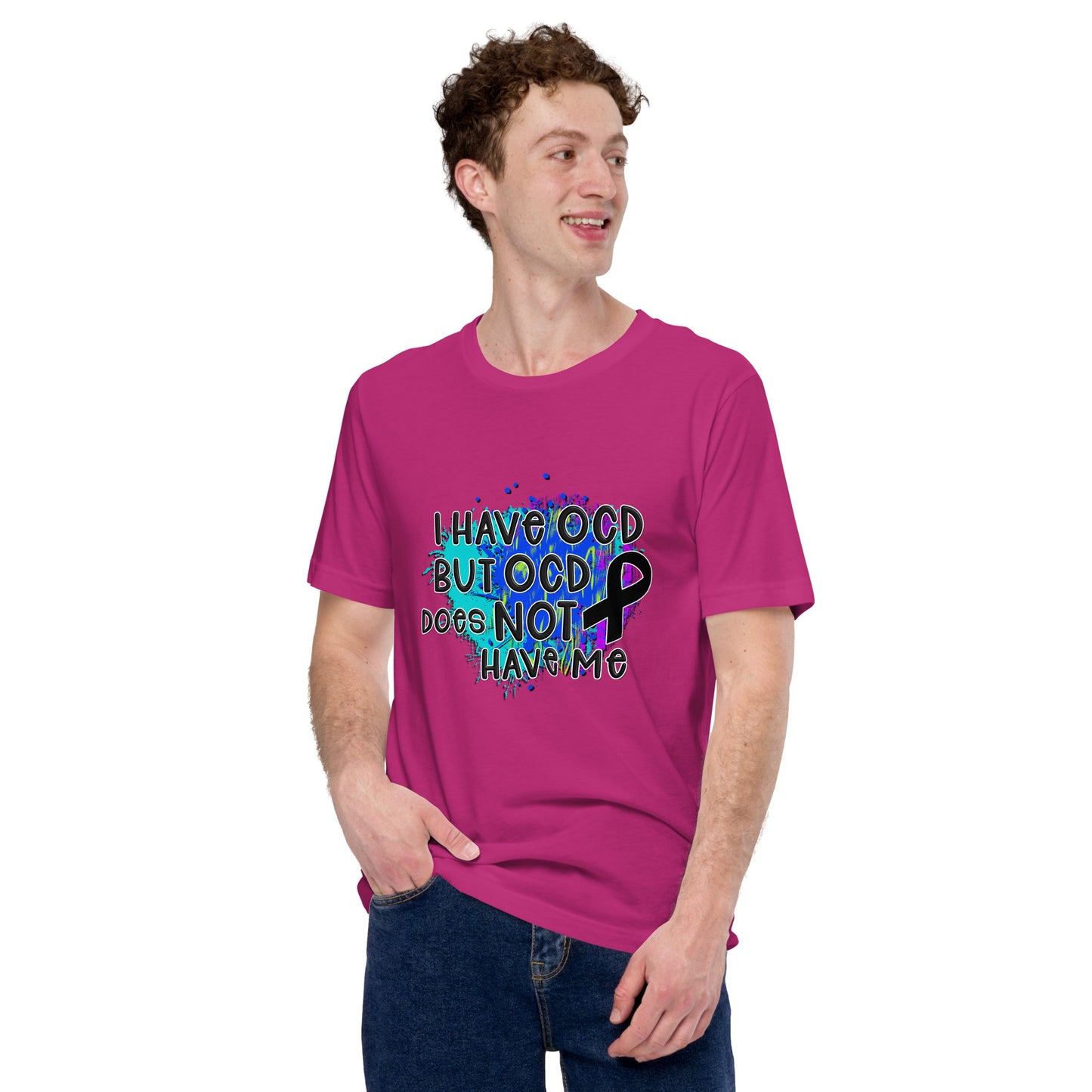 I HAVE OCD BUT OCD DOESN'T HAVE ME- Unisex t-shirt
