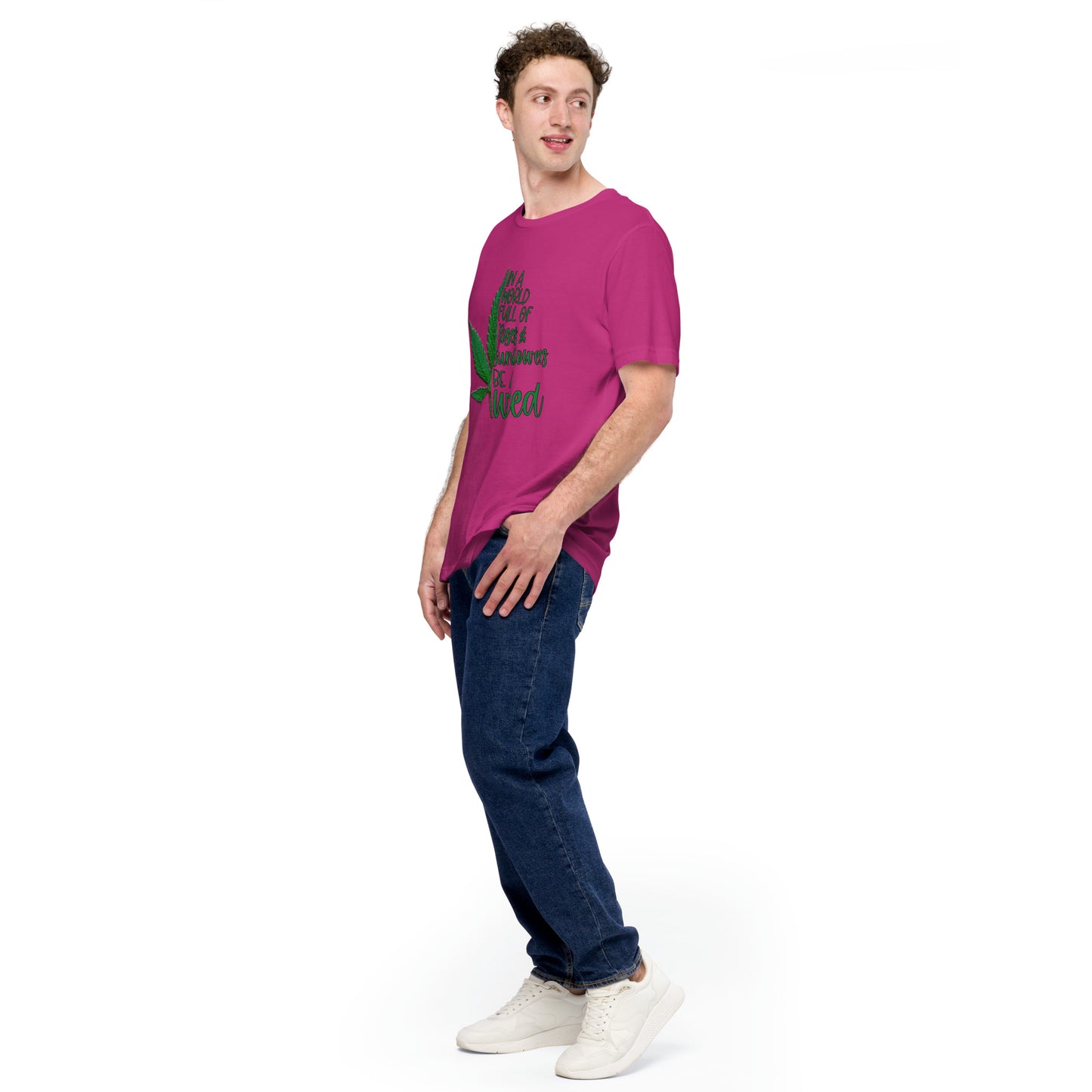 BE A WEED- Unisex t-shirt