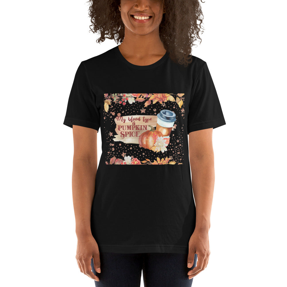 MY BLOOD TYPE IS PUMPKIN SPICE- Unisex t-shirt
