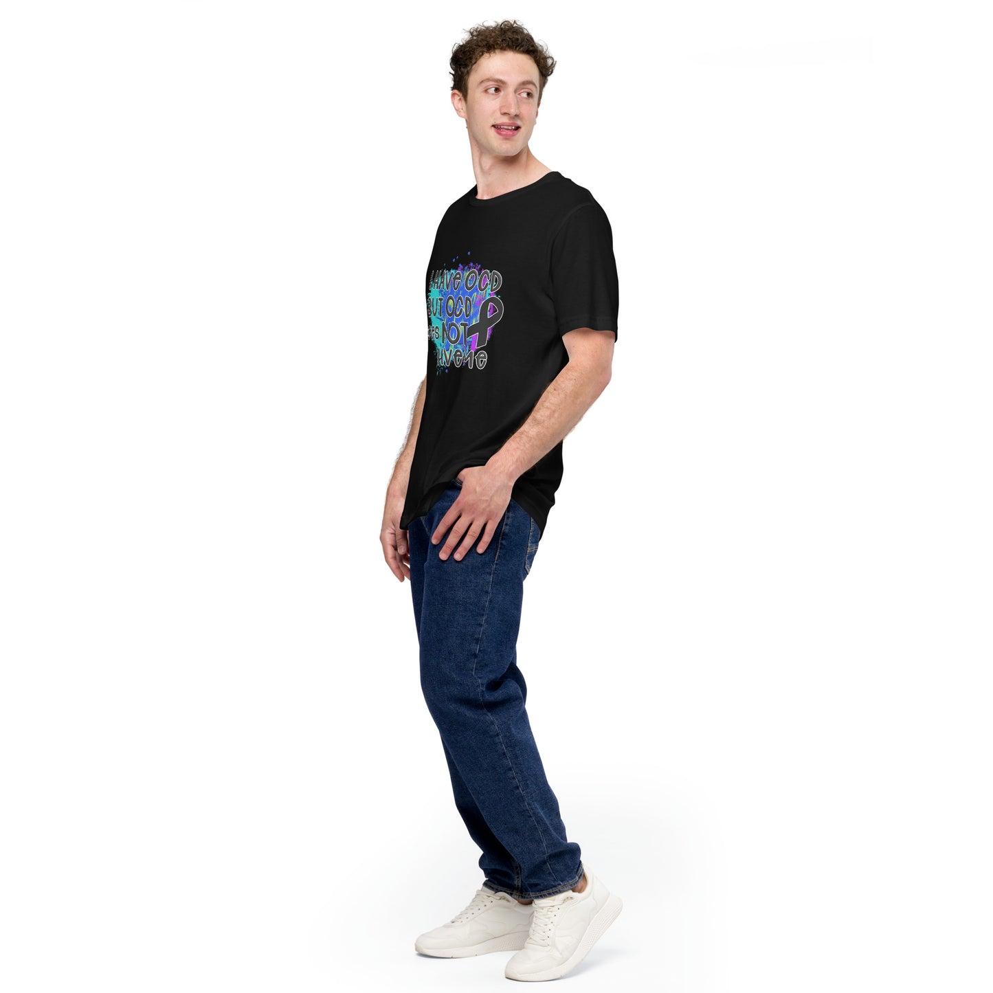 I HAVE OCD BUT OCD DOESN'T HAVE ME- Unisex t-shirt
