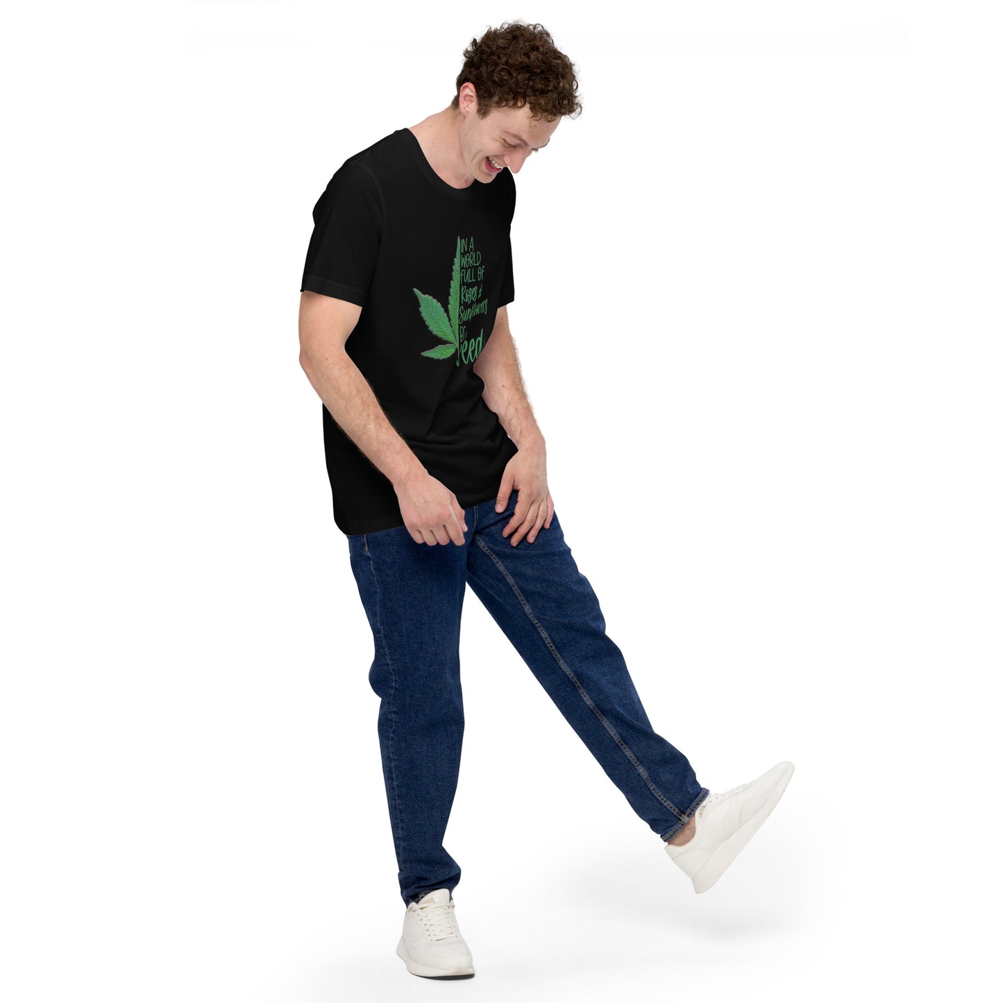 BE A WEED- Unisex t-shirt