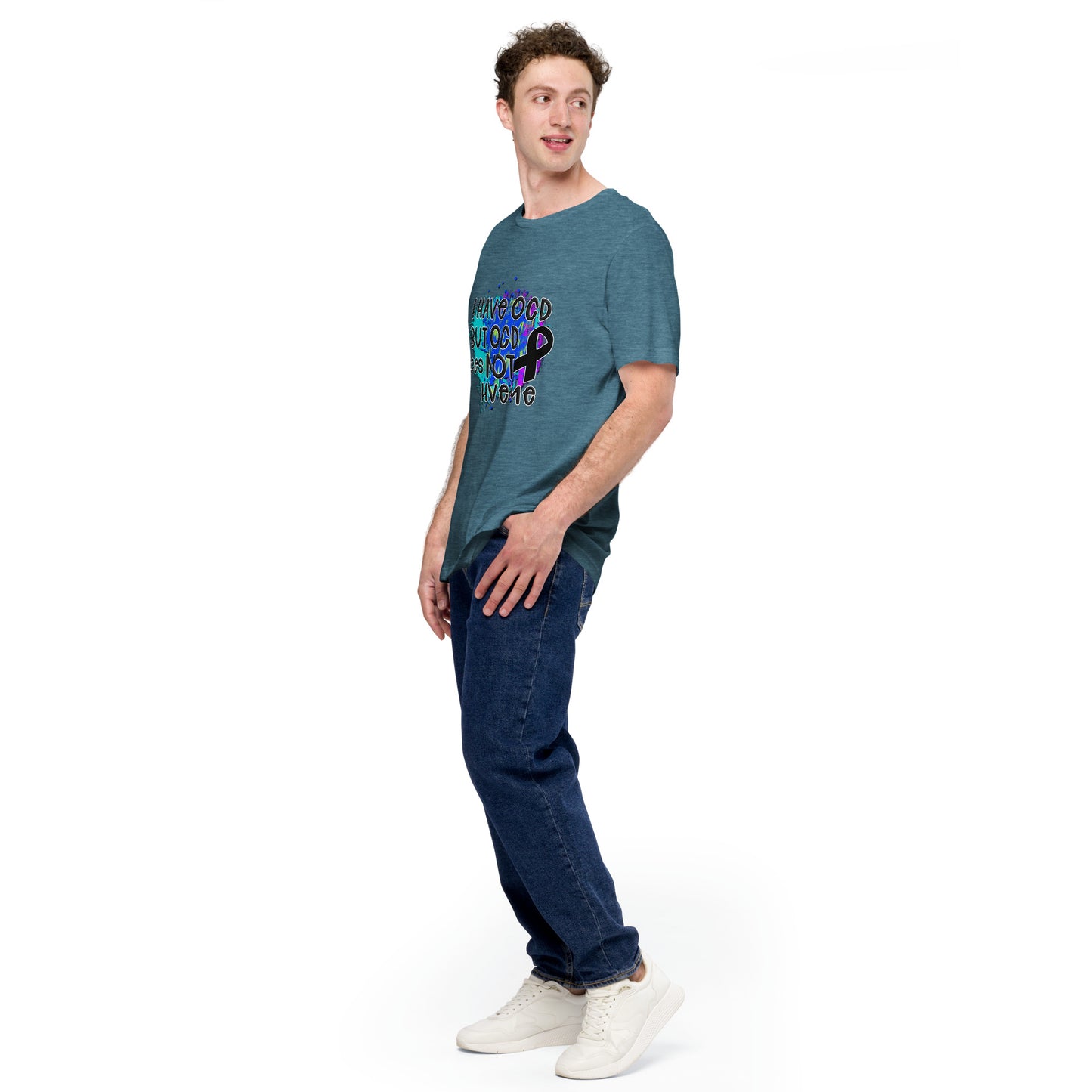 I HAVE OCD BUT OCD DOESN'T HAVE ME- Unisex t-shirt