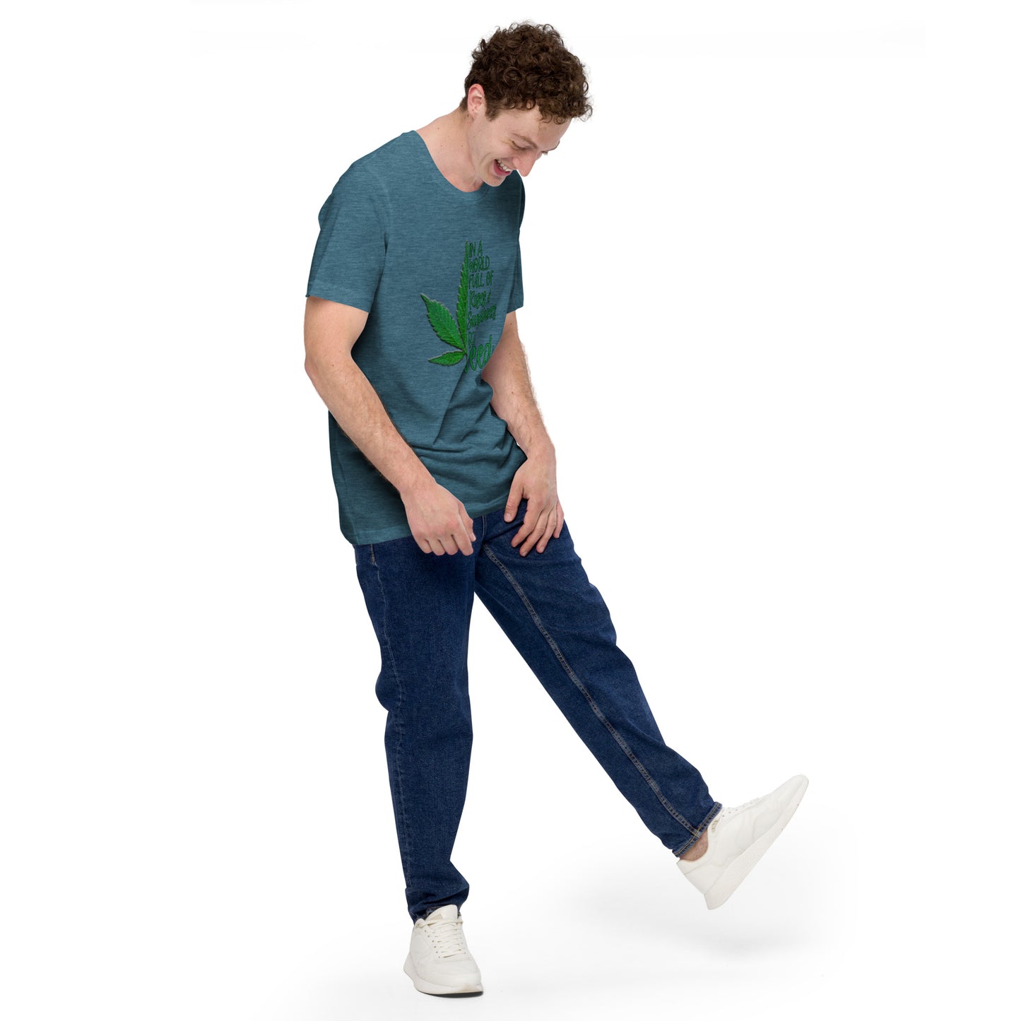 BE A WEED- Unisex t-shirt