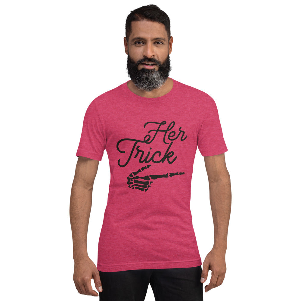 HER TRICK- Short-Sleeve Unisex T-Shirt