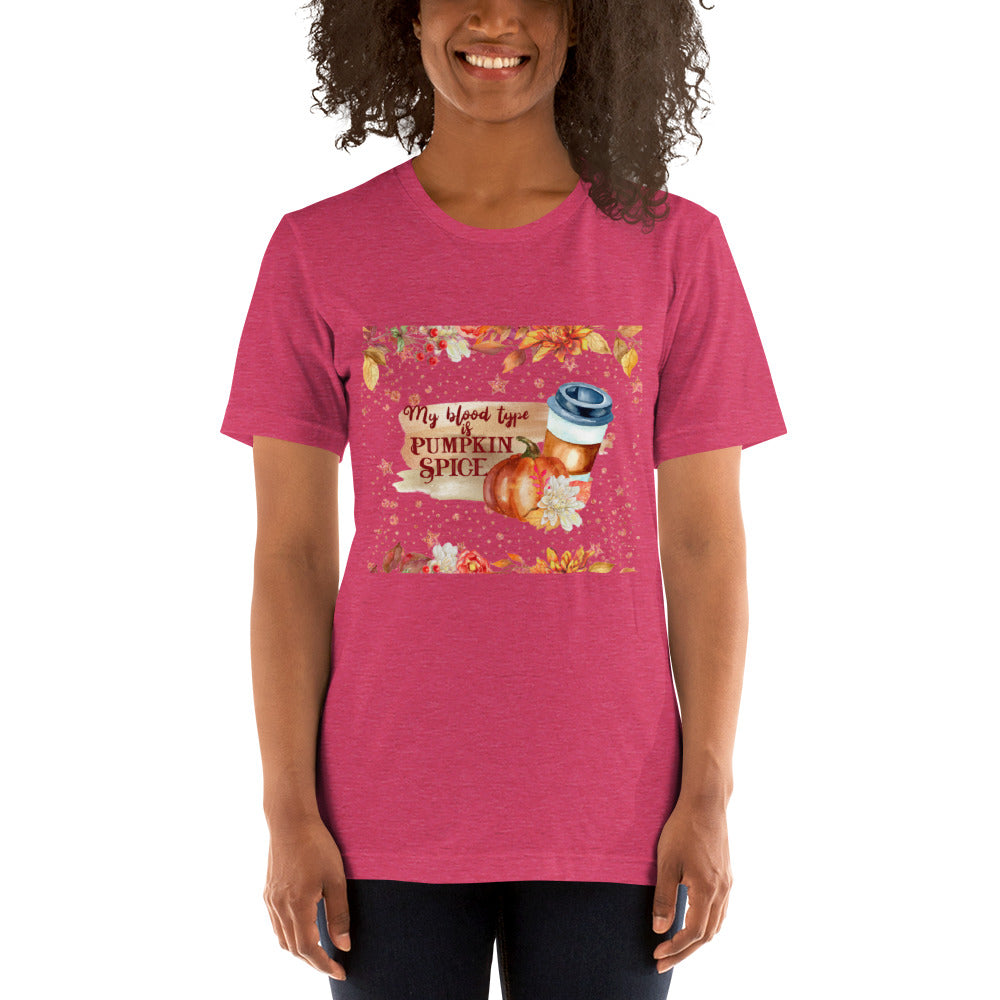 MY BLOOD TYPE IS PUMPKIN SPICE- Unisex t-shirt
