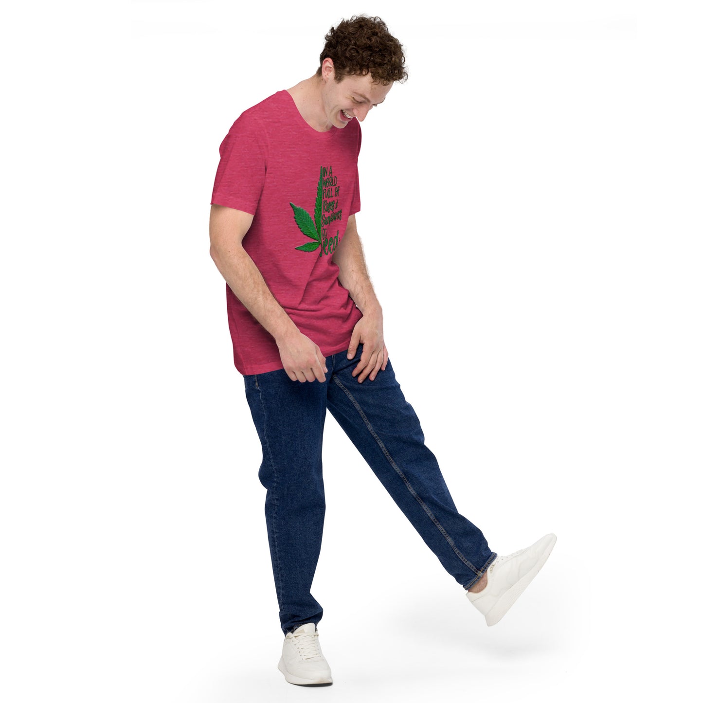 BE A WEED- Unisex t-shirt