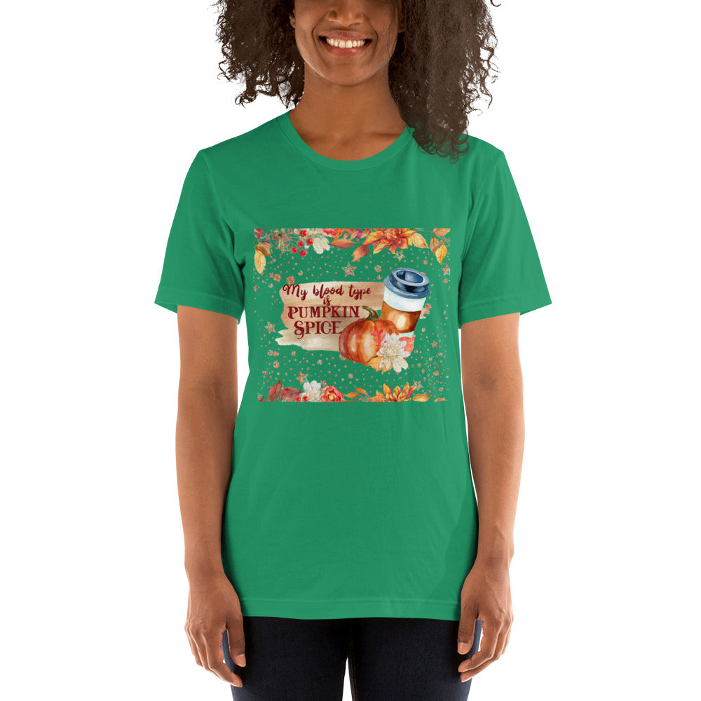 MY BLOOD TYPE IS PUMPKIN SPICE- Unisex t-shirt