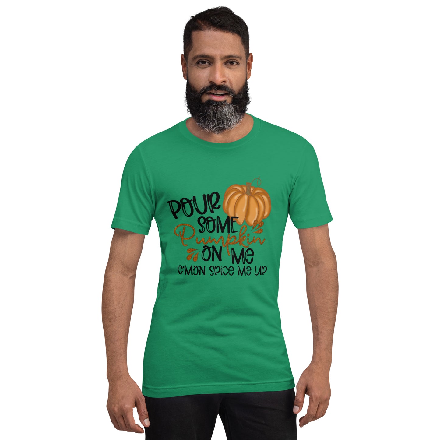 POUR SOME PUMPKIN ON ME- Unisex t-shirt