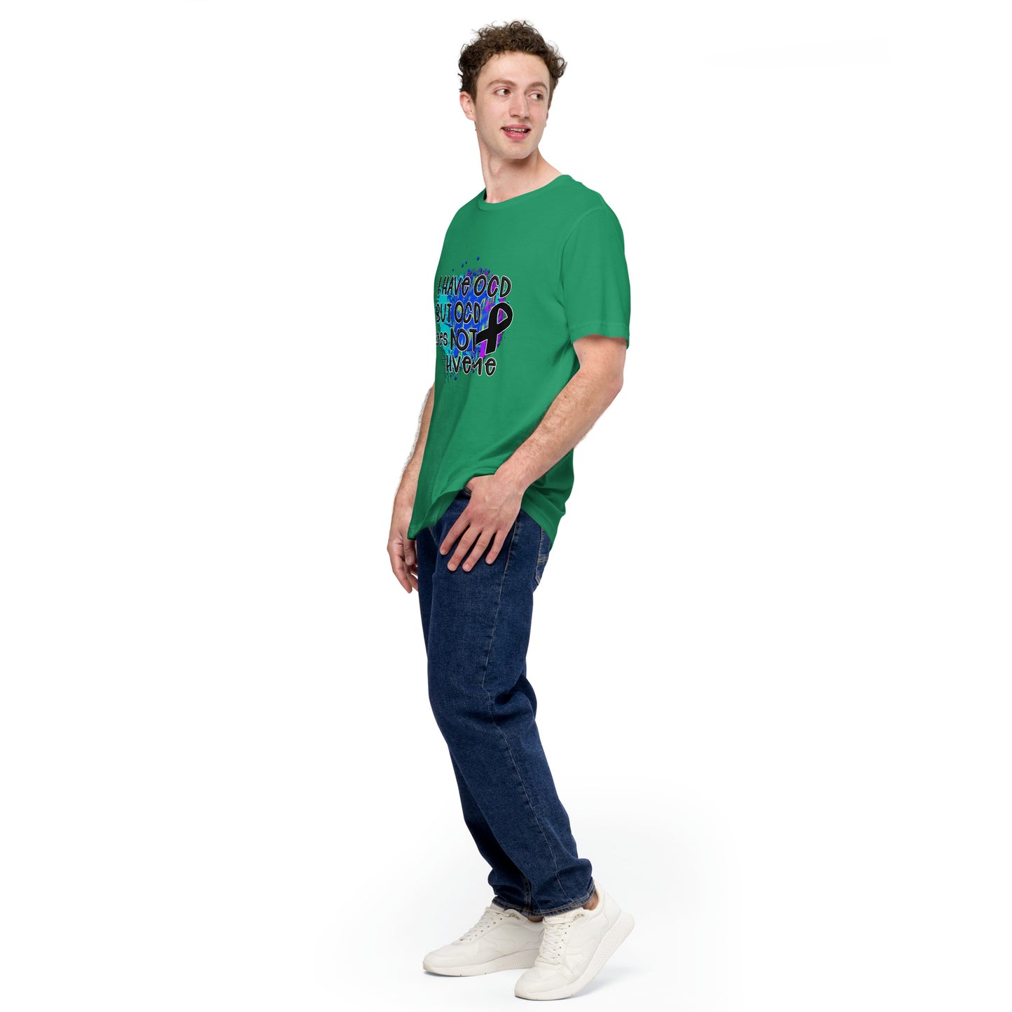 I HAVE OCD BUT OCD DOESN'T HAVE ME- Unisex t-shirt