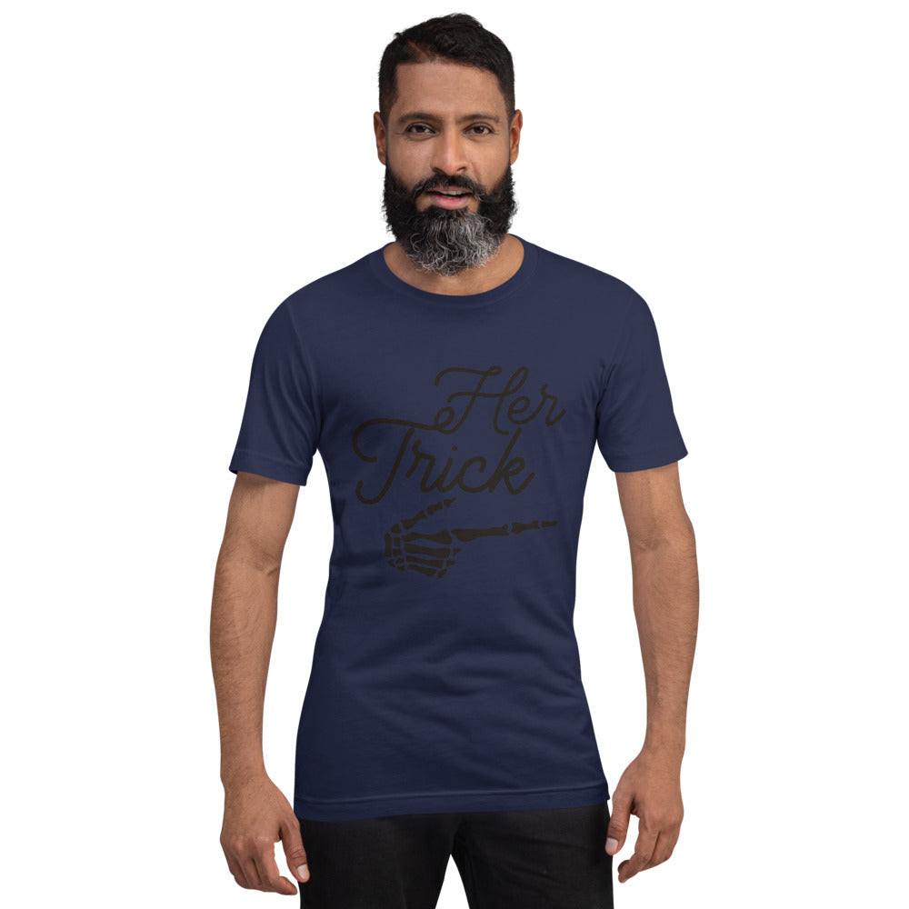 HER TRICK- Short-Sleeve Unisex T-Shirt