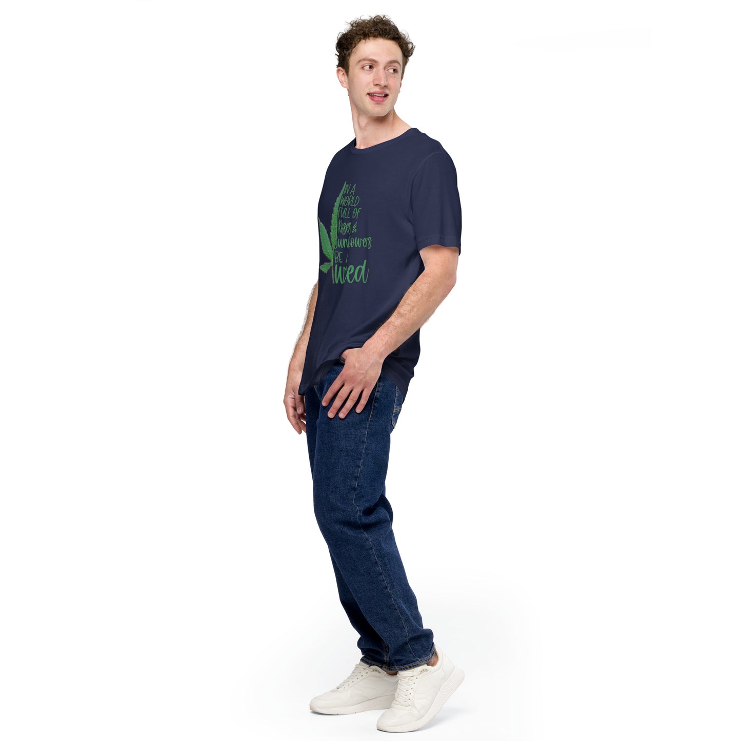 BE A WEED- Unisex t-shirt
