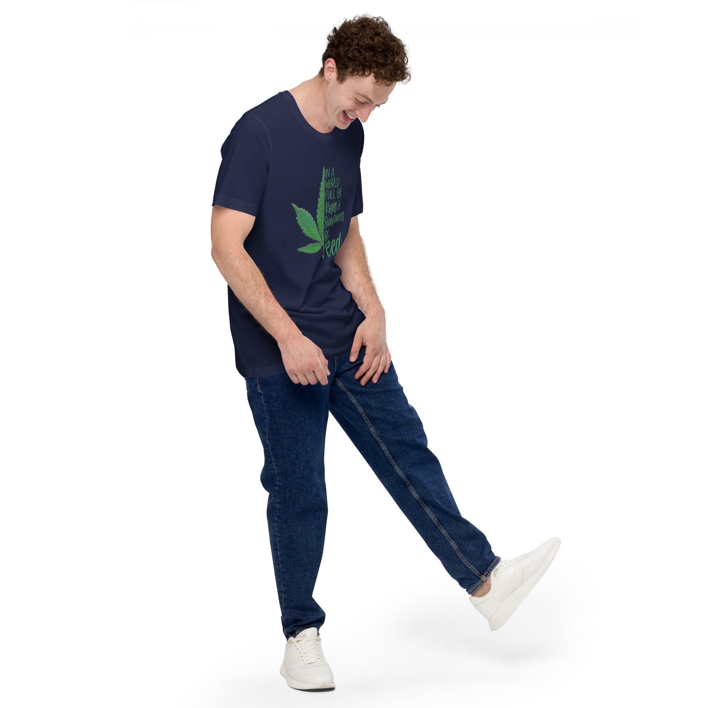 BE A WEED- Unisex t-shirt