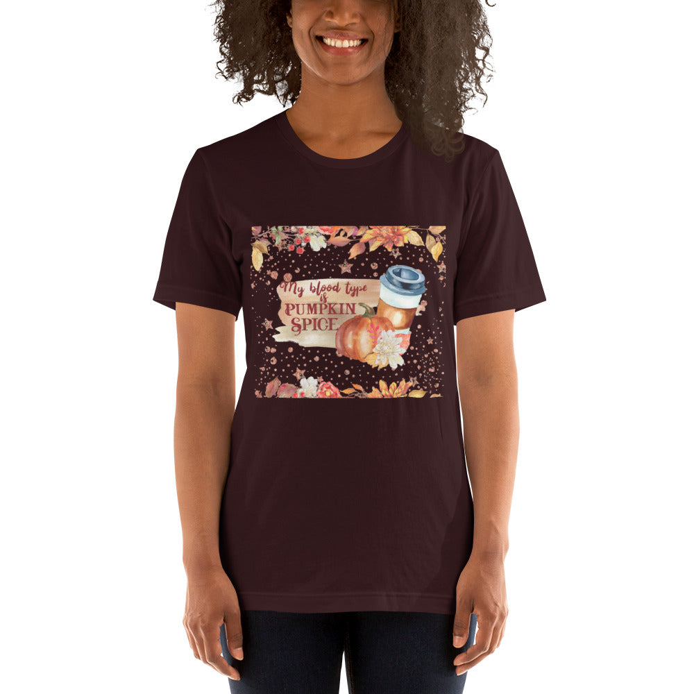MY BLOOD TYPE IS PUMPKIN SPICE- Unisex t-shirt