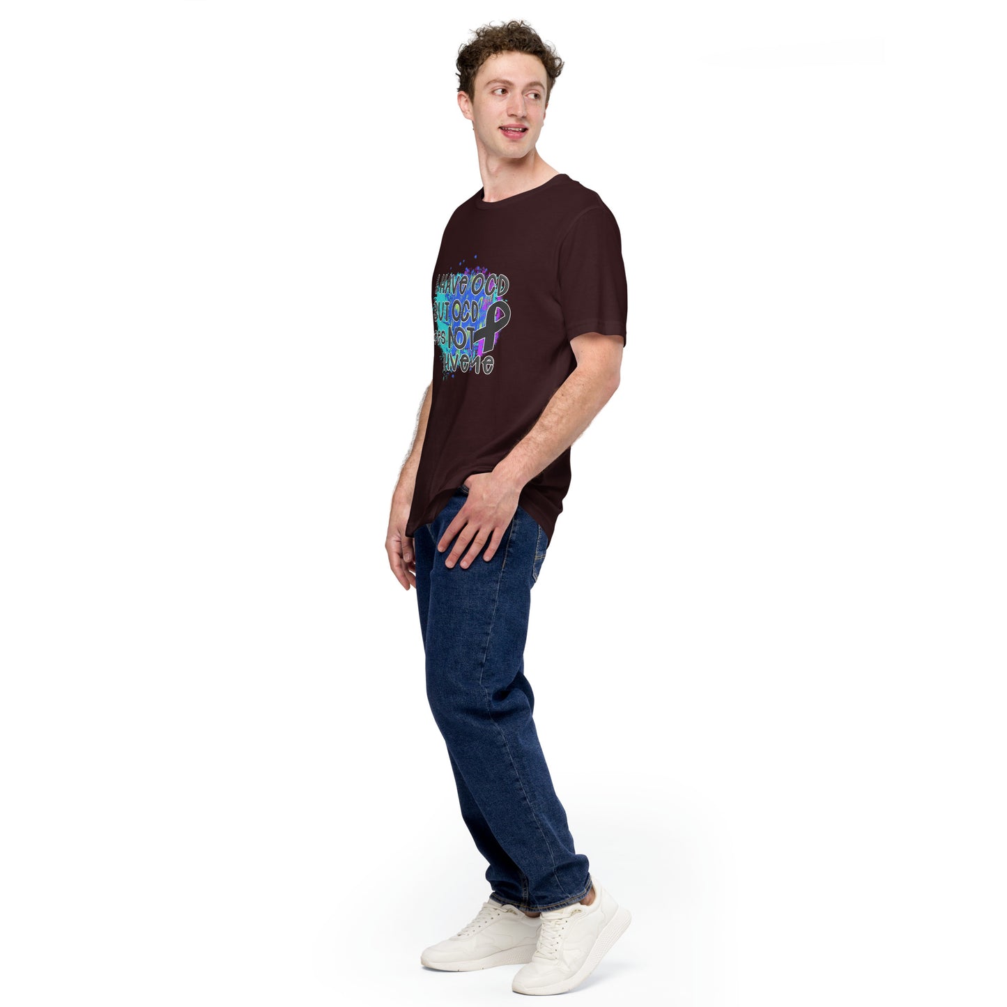 I HAVE OCD BUT OCD DOESN'T HAVE ME- Unisex t-shirt