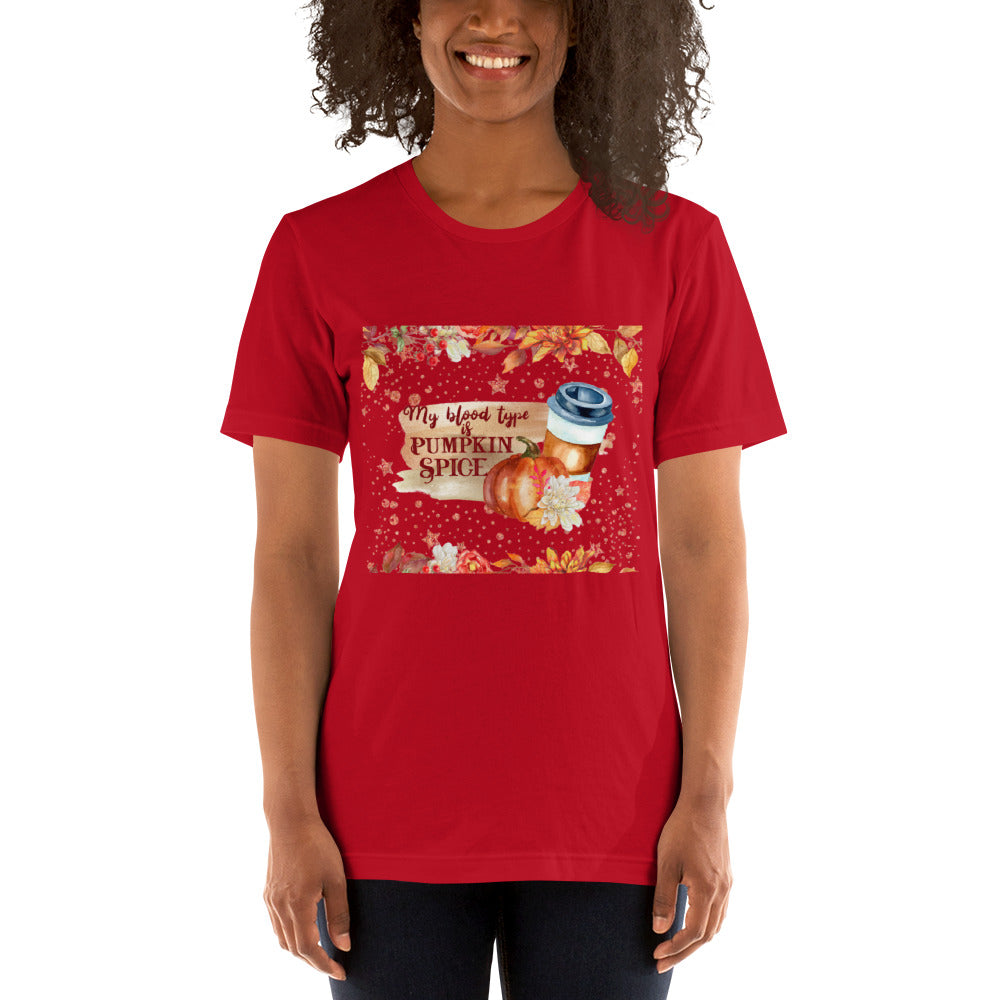 MY BLOOD TYPE IS PUMPKIN SPICE- Unisex t-shirt