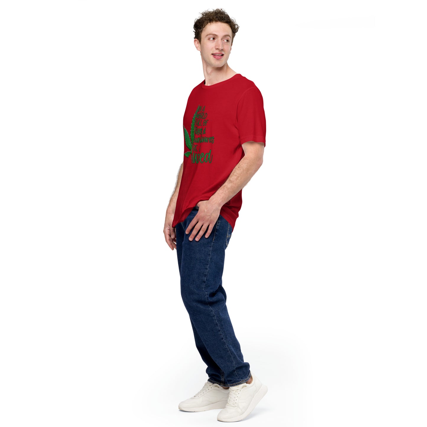 BE A WEED- Unisex t-shirt