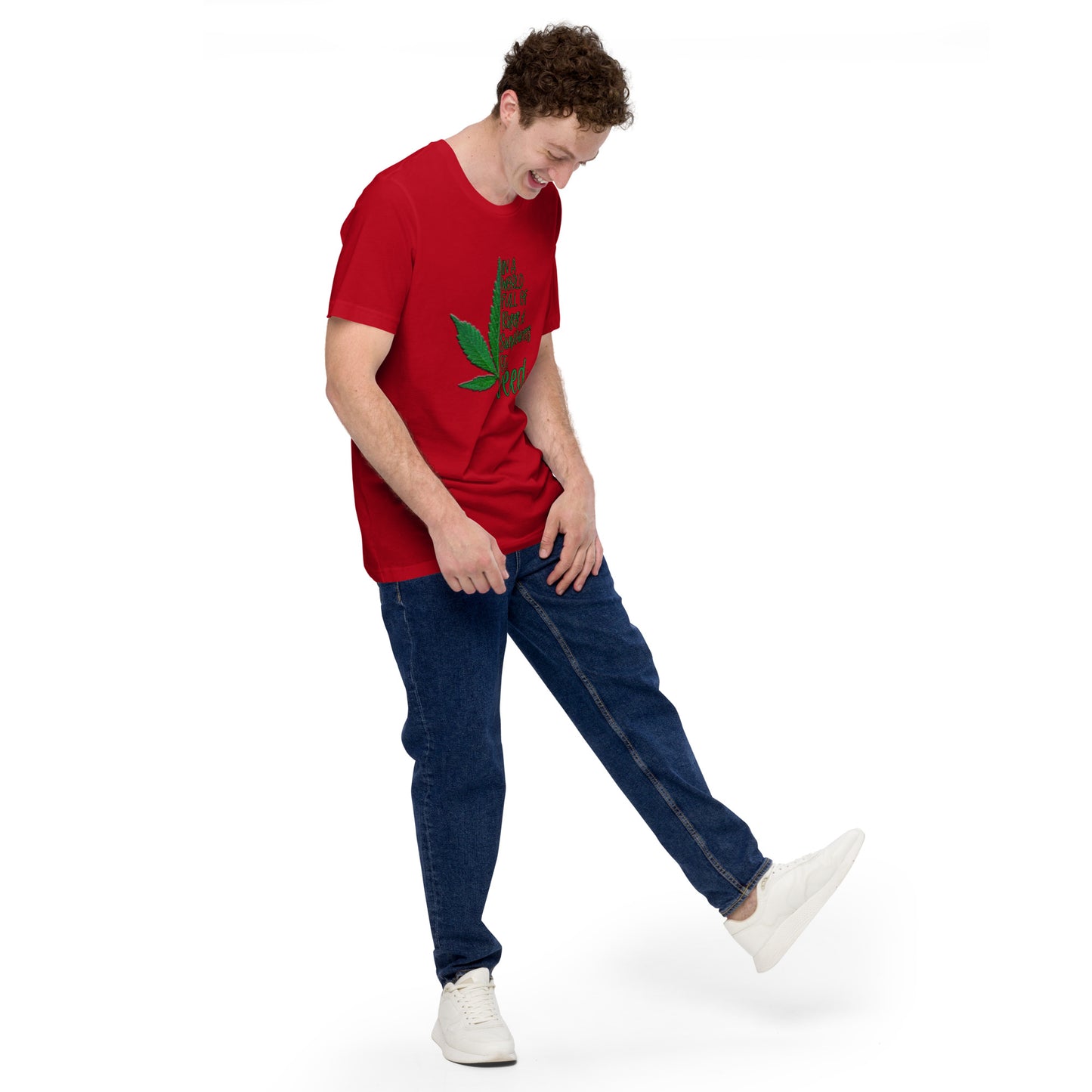 BE A WEED- Unisex t-shirt