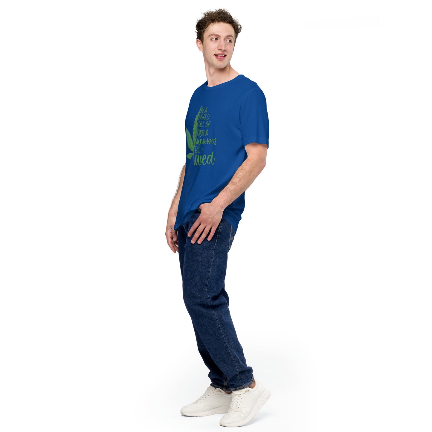 BE A WEED- Unisex t-shirt