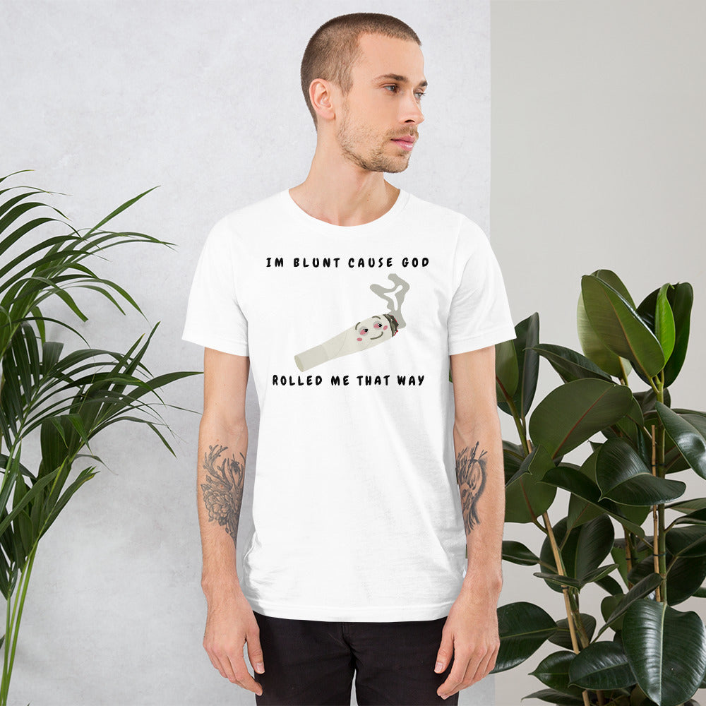 I'M BLUNT- Short-Sleeve Unisex T-Shirt