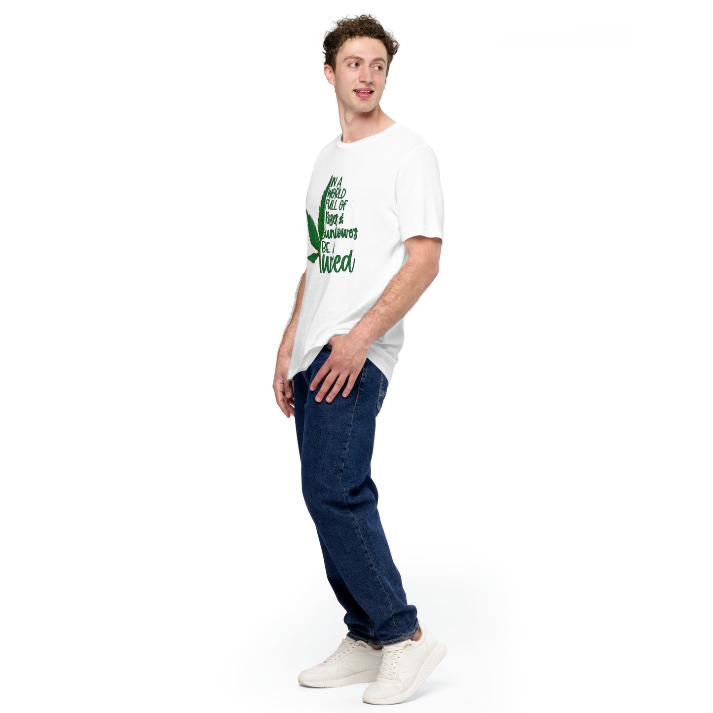 BE A WEED- Unisex t-shirt