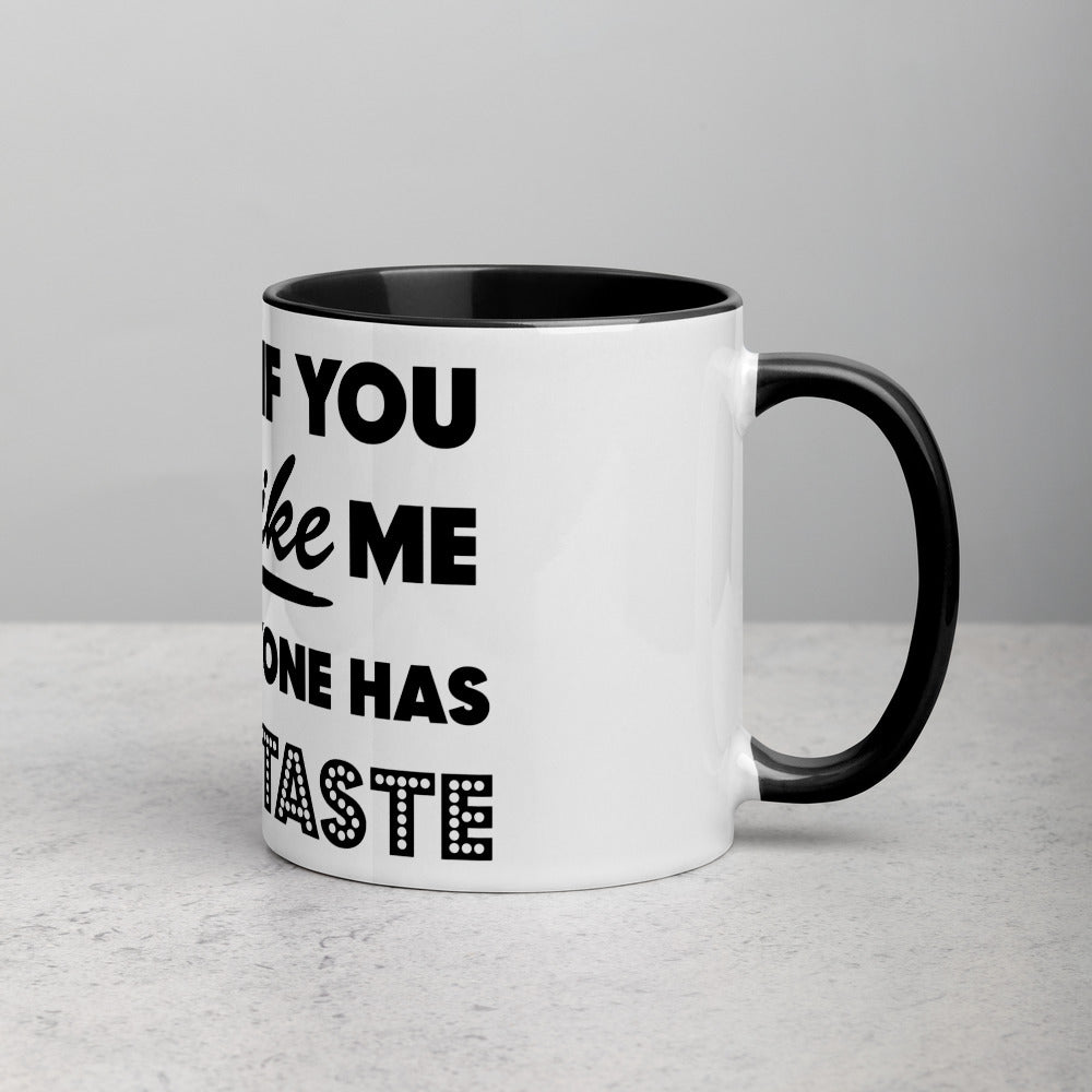 IT'S OK IF YOU DON'T LIKE ME- Mug with Color Inside