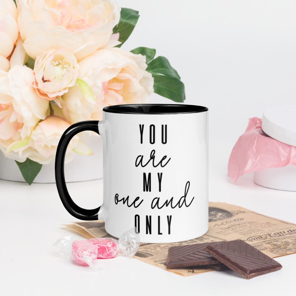 YOU ARE MY ONE AND ONLY- Mug with Color Inside