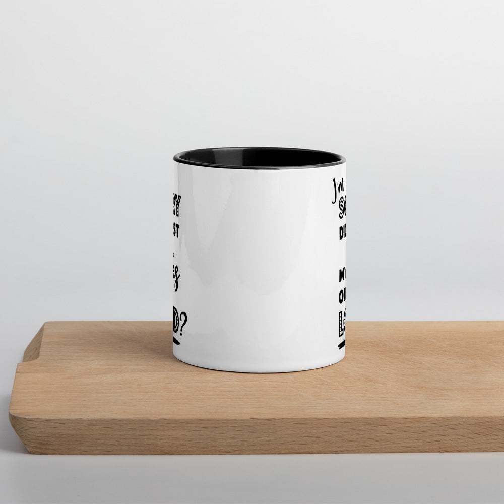 DID I ROLL MY EYES OUT LOUD?- Mug with Color Inside